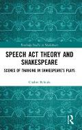 Speech ACT Theory and Shakespeare: Scenes of Thanking in Shakespeare's Plays