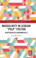 Masculinity in Lesbian Pulp Fiction: Disappearing Heteronormativity?