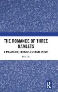 The Romance of Three Hamlets: Shakespeare through a Chinese Prism
