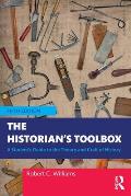 The Historian's Toolbox: A Student's Guide to the Theory and Craft of History