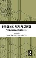 Pandemic Perspectives: Praxis, Policy and Pedagogies