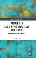 Fiddles in Luso-Afro-Brazilian Cultures: Transatlantic Aesthetics