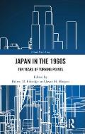 Japan in the 1960s: Ten Years of Turning Points