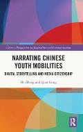 Narrating Chinese Youth Mobilities: Digital Storytelling and Media Citizenship