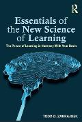 Essentials of the New Science of Learning: The Power of Learning in Harmony With Your Brain