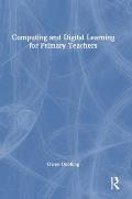 Computing and Digital Learning for Primary Teachers