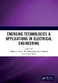Emerging Technologies & Applications in Electrical Engineering: Proceedings of the International Conference on Emerging Technologies & Applications in
