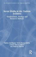 Social Media in the Fashion Industry: Fundamentals, Strategy and Research Methods