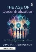 The Age of Decentralization: How Web3 and Related Technologies will change Industries and our Lives