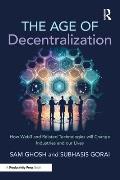 The Age of Decentralization: How Web3 and Related Technologies will change Industries and our Lives