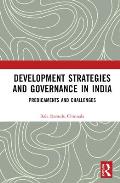 Development Strategies and Governance in India: Predicaments and Challenges