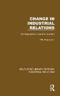 Change in Industrial Relations: The Organization and Environment