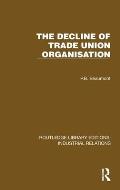 The Decline of Trade Union Organisation