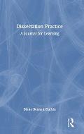 Dissertation Practice: A Journal for Learning