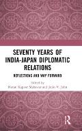 Seventy Years of India-Japan Diplomatic Relations: Reflections and Way Forward