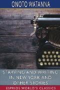 Starving and Writing in New York and Other Stories (Esprios Classics)