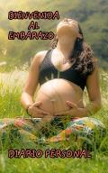 Bienvenida al embarazo: Diario Personal de la Futura Madre