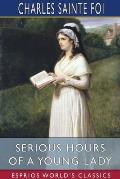 Serious Hours of a Young Lady (Esprios Classics): Translated by Philaletes
