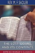 The Lost Gospel and its Contents (Esprios Classics)