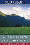Willow's Forge and Other Poems (Esprios Classics)