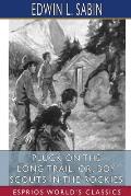 Pluck on the Long Trail, or, Boy Scouts in the Rockies (Esprios Classics): Illustrated by Clarence H. Rowe
