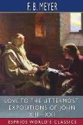 Love to the Uttermost: Expositions of John XIII-XXI (Esprios Classics)