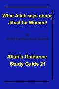 What Allah says about Jihad for Women!: Allah's Guidance Study Guide 21