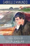 The Child of Pleasure (Esprios Classics): Translated by Georgina Harding and Arthur Symons