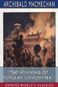 The Winning of Popular Government (Esprios Classics): Edited by George M. Wrong and H. H. Langton