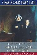 The Letters of Charles and Mary Lamb - Volume I (Esprios Classics): Edited by E. V. Lucas