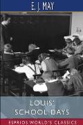 Louis' School Days (Esprios Classics): A Story for Boys
