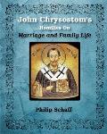 St. John Chrysostom's Homilies On Marriage and Family Life