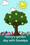 Henrys garden day with Grandpa: A first edition fairy tale