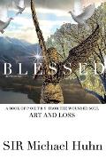 Blessed A BOOK OF P O E T R Y FROM THE WOUNDED SOUL Art and loss volume 1: art and loss from the wounded soul