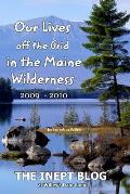 Our Lives off the Grid in the Maine 2009 - 2010 Wilderness: The Inept Blog at Willey's Dam Camp