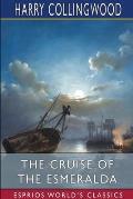 The Cruise of the Esmeralda (Esprios Classics): Illustrated by William Heysham Overend