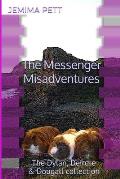 The Messenger Misadventures: The Dylan, Deirdre and Dougall Collection