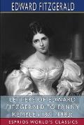Letters of Edward FitzGerald to Fanny Kemble (1871-1883) (Esprios Classics): Edited by William Aldis Wright