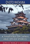 A Rhapsody on Japan and Other Stories (Esprios Classics)