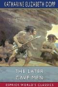 The Later Cave-Men (Esprios Classics): Illustrated by Howard V. Brown