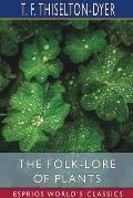 The Folk-Lore of Plants (Esprios Classics)