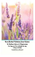Best Herbal Medicine from Nature to Reduce Stress and Depression plus Improve Mental Health Healing Bilingual Edition