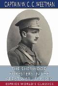 The Sherwood Foresters in the Great War 1914-1919 (Esprios Classics): History of 1/8th Battalion