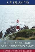 The Floating Light of the Goodwin Sands (Esprios Classics)