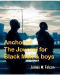 Anchored: The Journal For Black Men and boys