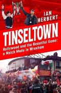 Tinseltown: Hollywood and the Beautiful Game - A Match Made in Wrexham