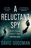 A Reluctant Spy: A Gripping Spy Thriller Debut