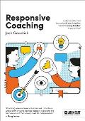 Responsive Coaching: Evidence-Informed Instructional Coaching That Works for Every Teacher in Your School