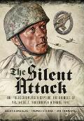 The Silent Attack: The Fallschirmj?ger Capture the Bridges of Veldwezelt, Vroenhoven and Kanne 1940