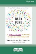 Baby Bomb: A Relationship Survival Guide for New Parents [Large Print 16 Pt Edition]